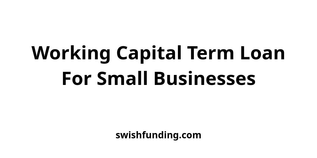Working Capital Term Loan For Small Businesses Small Business Blog working-capital-term-loan-for-small-businesses-small-business-blog